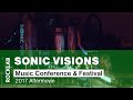 Capture de la vidéo Sonic Visions Music Conference & Festival 2017 Aftermovie