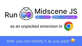 Run Midscene JS as an unpacked extension in 2 minutes | Chrome | Edge