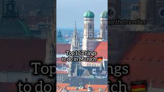 Top 10 Things To Do In Munich