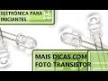 MAIS DICAS COM FOTO TRANSISTOR | Eletrônica para Iniciantes #095