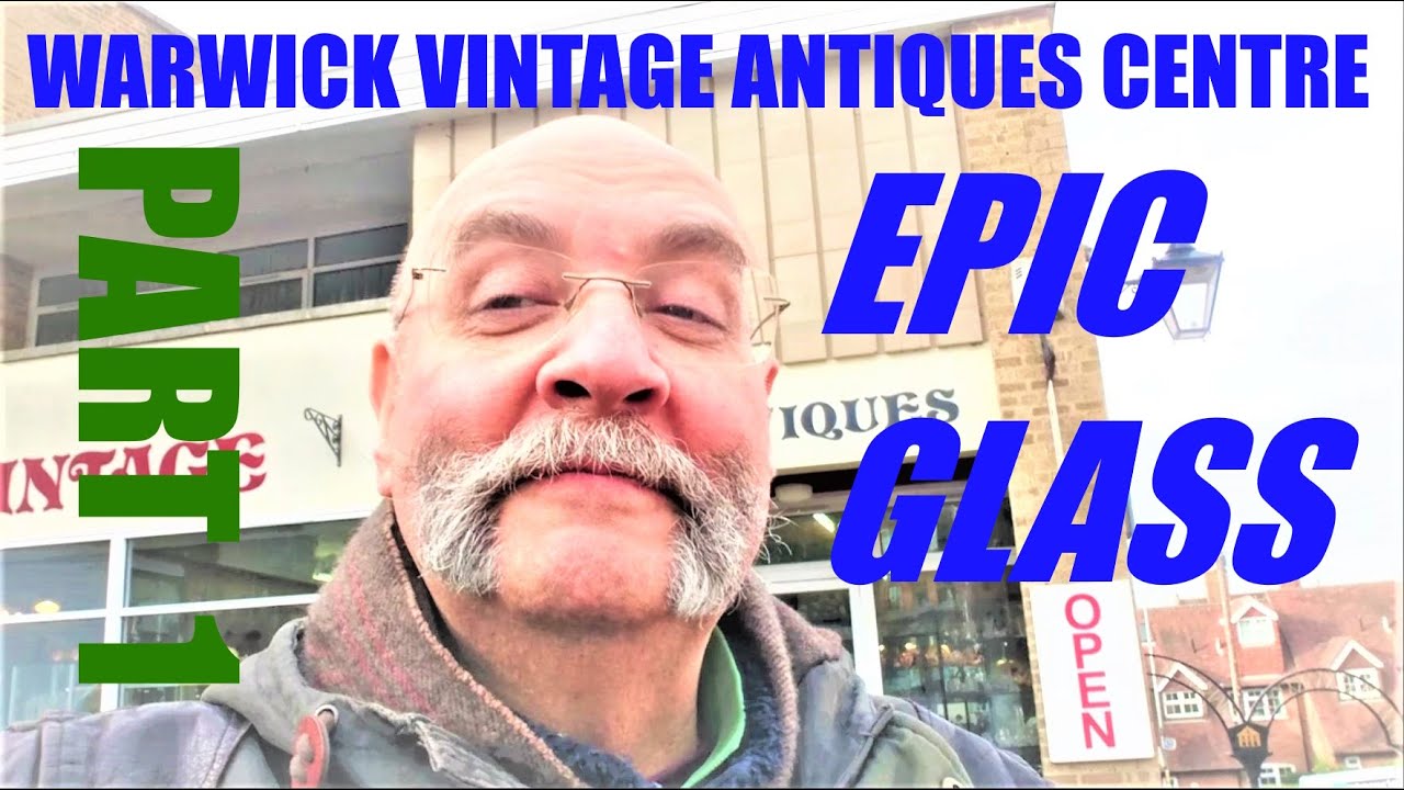 Hunting for Glass at Warwick Vintage & Antiques Centre, Warwickshire