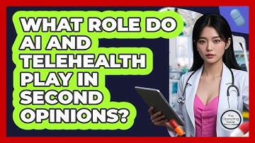 What Role Do AI And Telehealth Play In Second Opinions? - The Operating Table