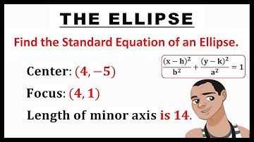 STANDARD EQUATION OF AN ELLIPSE WITH GIVEN CENTER AND LENGTH OF MINOR AXIS || CONIC SECTION