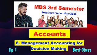 Management Accounting for Decision Making !! Ep 1 !! Ch. 6 !! Accounts !! MBS 3rd semester !! #mbs