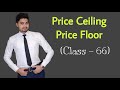 #66, Price Ceiling (Maximum Price)  & Price Floor (Minimum Price)