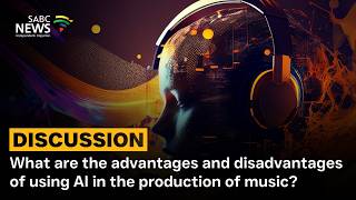 Discussion | What are the advantages and disadvantages of using AI in the production of music?