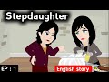 Stepdaughter part 1 | English story | Animated stories | Learn English | Sunshine English stories