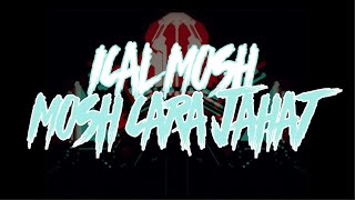 ICAL MOSH - MOSH CARA JAHAT (LIRIK)