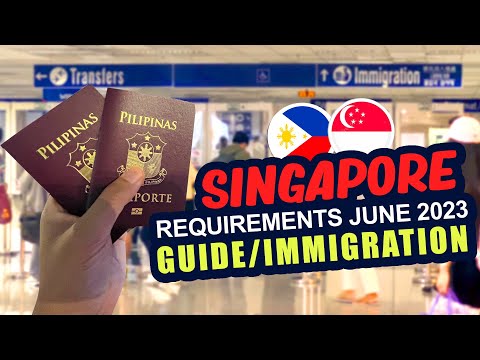 Singapore JUNE 2023 Requirements | Travel from Philippines Immigration Entry Requirements