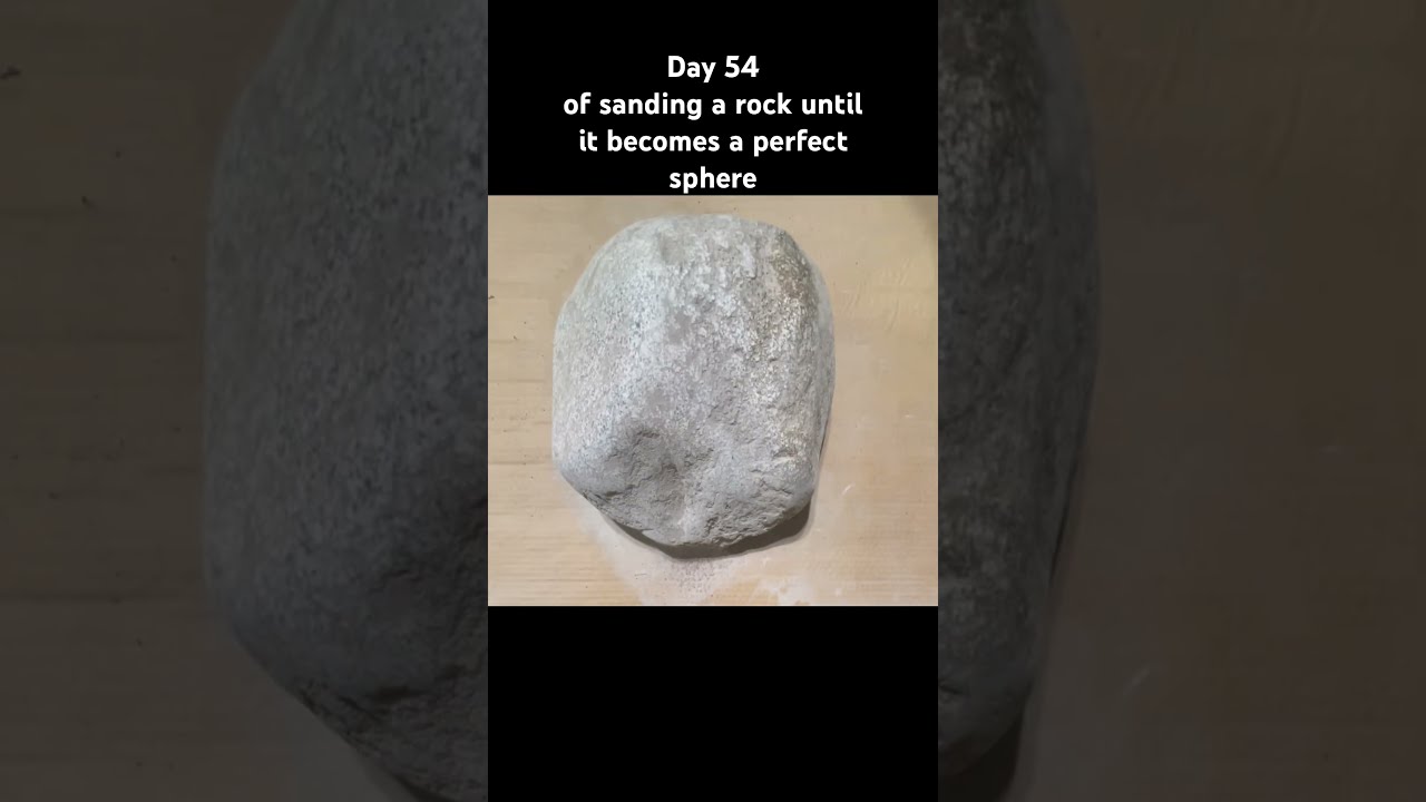 Day 54 Of Sanding A Rock Until It Becomes Perfect Sphere Hellyeah Cool Consistency Franksinatra