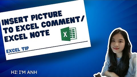 How to insert picture to Excel comment or Excel Note || Cách chèn ảnh vào ô comment trong Excel