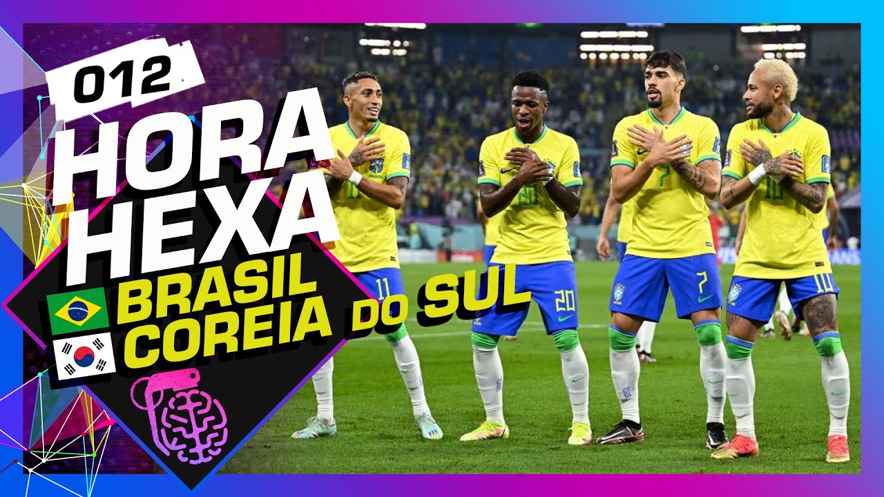 HORA HEXA #012 – BRASIL X COREIA DO SUL – Inteligência Ltda. Podcast