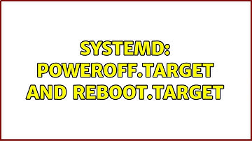 systemd: poweroff.target and reboot.target