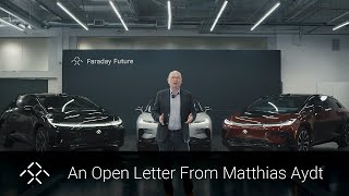 An Open Letter From Matthias Aydt, Global CEO of FF | Faraday Future | FFIE
