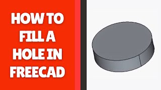 How to Fill a Hole in FreeCAD