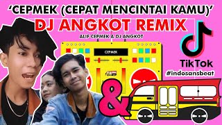 Alif Cepmek - Cepat Mencintai Kamu | DJ TIKTOK REMIX | (DJ Angkot Remix) | TikTok Sound