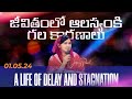      a life of delay and stagnation  jessy paul telugu christian message