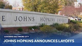 Johns Hopkins University laying off about 110 employees