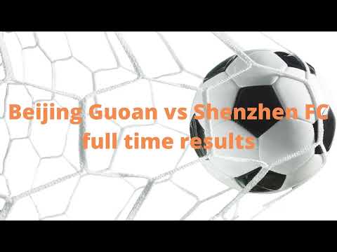 Beijing Guoan vs Shenzhen FC full time results and all goals highlights and players who scored them. Beijing Guoan vs Shenzhen FC full time results and all goals highlights and players who scored them. Thumbnail