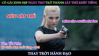 [Review Phim] Cô Gái Xinh Đẹp Ngây Thơ Trở Thành Sát Thủ Khét Tiếng Thay Trời Hành Đạo