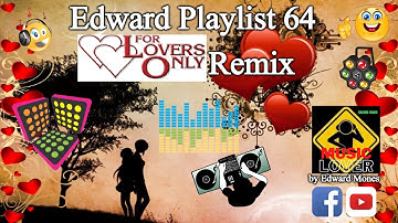 Edward Playlist 64 For Lovers Only Remix | OPM Remix Nonstop #edwardmonesplaylist