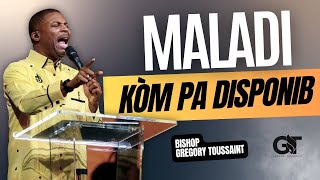 Maladi, Kò͘m Pa Disponib !  | Bishop Gregory Toussaint | Mesaj & Priyè