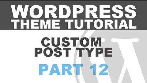 Responsive Wordpress Theme Tutorial - Part 12 - Custom Post Type