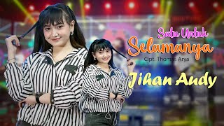 Satu Untuk Selamanya - Jihan Audy | Dangdut 