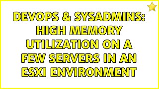 DevOps & SysAdmins: High Memory Utilization on a few servers in an ESXi Environment