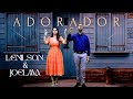 Adorador - Lenilson &amp; Joelma