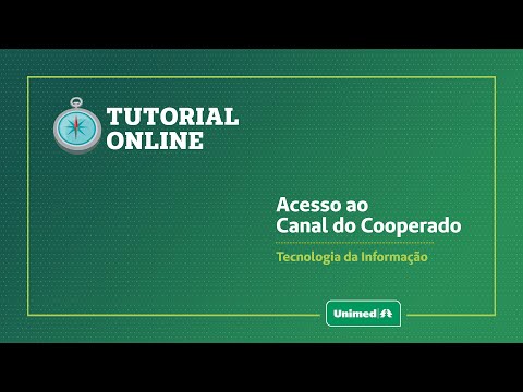 TUTORIAL ONLINE - Acesso ao Canal do Cooperado/Prestador