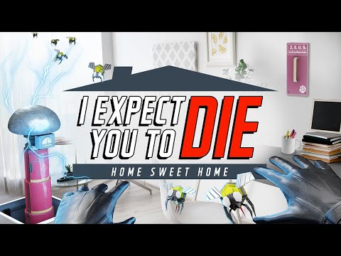 I Expect You To Die: Home Sweet Home Trailer