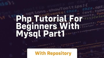 Php tutorial for beginners with mysql part1