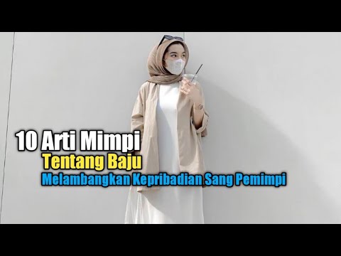 10 Arti Mimpi tentang Baju, Melambangkan Kepribadian Sang Pemimpi