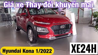 Giá xe Hyundai Kona 2022 thay đổi Khuyến mại. Tổng lăn bánh tháng 1