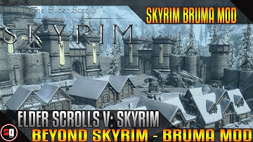 The Elder Scrolls V: Skyrim - Beyond Skyrim - Bruma Mod