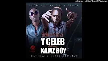 Y Celeb (408 Empire) Ft. Kamz Boy – Bakemba