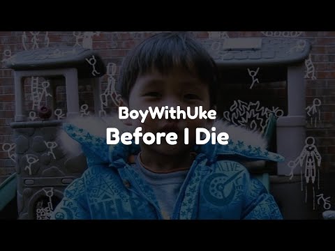 BoyWithUke - Before I Die (Clean - Lyrics) 