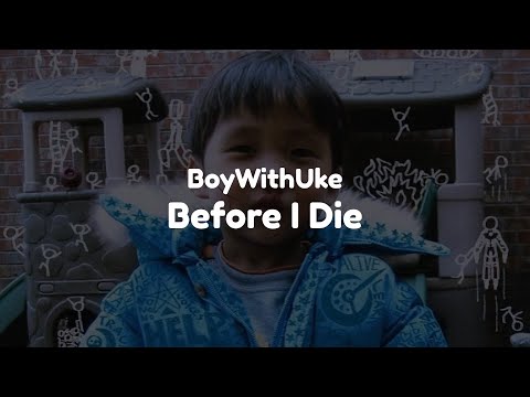 BoyWithUke – Before I Die Lyrics