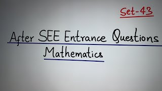 After SEE Set 43 || Mathematics || Bridge Course || Science Entrance || Management Entrance || CTEVT
