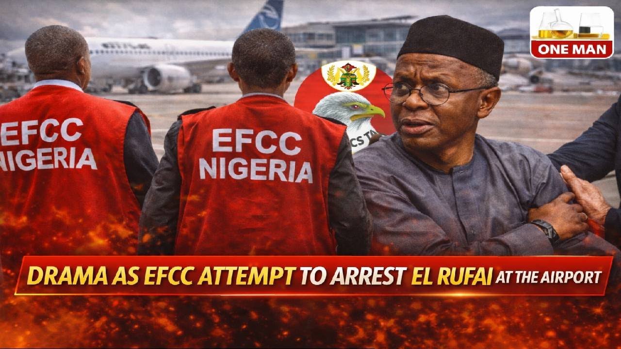 DRAMA AS EFCC ATTEMPT TO ARREST EL RUFAI AT THE AIRPORT 📱