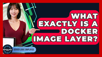 What Exactly Is A Docker Image Layer? - Server Logic Simplified