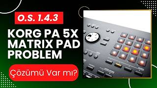 Korg Pa5x O.S 1.4.3 Matrix Pad Senkron Problemi ve Çözümü