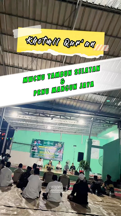 Khotmil Qur’an MWCNU Tambun Selatan & PRNU Mangun Jaya #khotmilquran #tadarus #ramadhan #ngajiquran