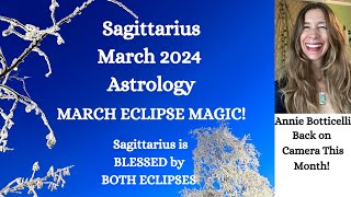 Sagittarius March 2024 MARCH ECLIPSE MAGIC! BLESSED by BOTH ECLIPSES! Astrology Horoscope Forecast