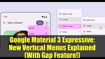 Google Material 3 Expressive: New Vertical Menus Explained (With Gap Feature!)