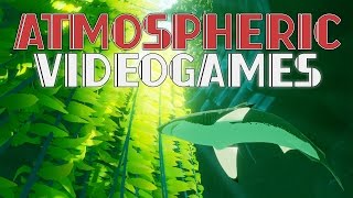Atmospheric Games (And Why Theyre Great)