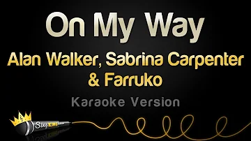 Alan Walker, Sabrina Carpenter & Farruko - On My Way (Karaoke Version)