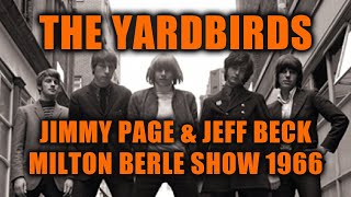 The Yardbirds - Milton Berle Show 1966 Jeff Beck Jimmy Page