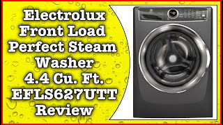 Electrolux EFLS627UTT Washer Front Load Perfect Steam Review || Youtube